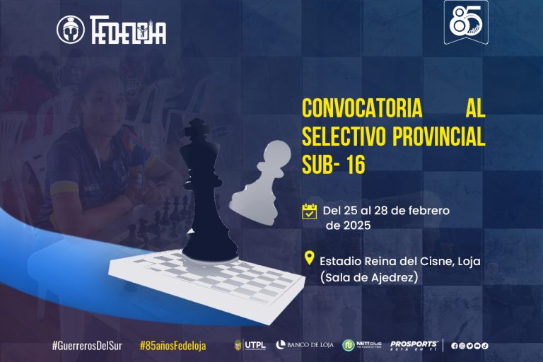 AJEDREZ PROGRAMA SELECTIVO PROVINCIAL  SUB 16 EN LOJA. –