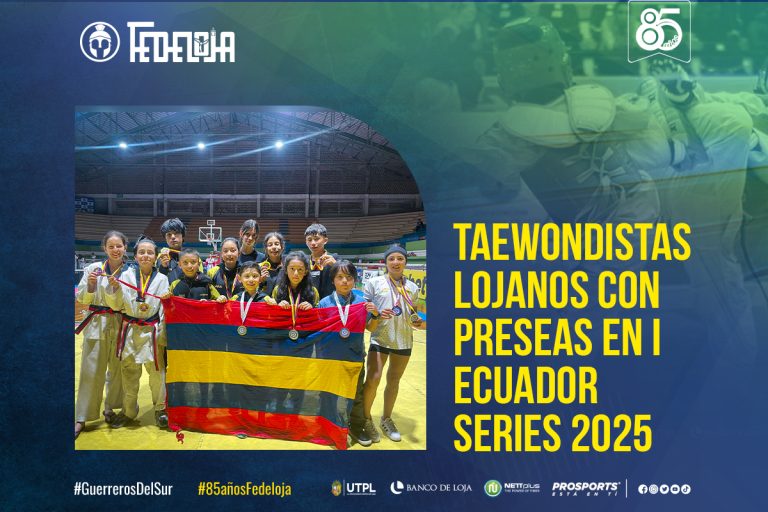 SELECCIÓN PROVINCIAL DE LOJA EN TAEKWONDO OBTUVIERON MEDALLAS EN I ECUADOR SERIES 2025, RANKING NACIONAL, SEGUNDO CHEQUEO NACIONAL INFANTIL, CADETES, JUNIOR, JUVENIL Y SENIOR.