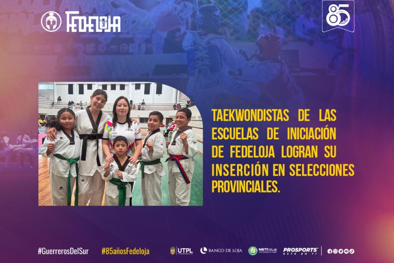 TAEKWONDISTAS DE LAS ESCUELAS DE INICIACIÓN DE FEDELOJA LOGRAN SU INSERCIÓN EN LAS SELECCIONES PROVINCIALES. –