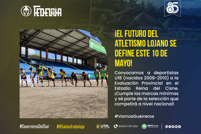 EVALUACIÓN TÉCNICA PROVINCIAL DE ATLETISMO PREJUVENIL SUB 18 EN LOJA.