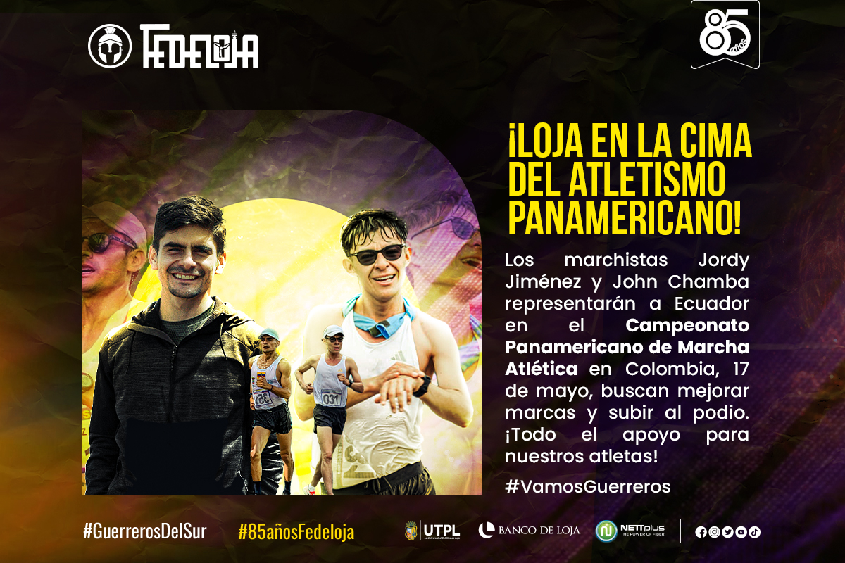 JORDY JIMÉNEZ Y JHON CHAMBA, ATLETAS LOJANOS REPRESENTARÁN A ECUADOR EN EL CAMPEONATO PANAMERICANO DE MARCHA ATLÉTICA 2025