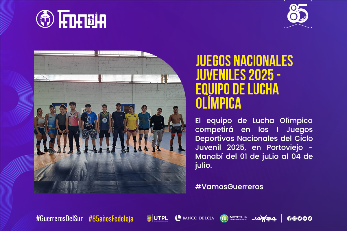 LUCHA SE UNE A LA DELEGACIÓN POR LOJA EN JUEGOS NACIONALES JUVENILES 2025. –